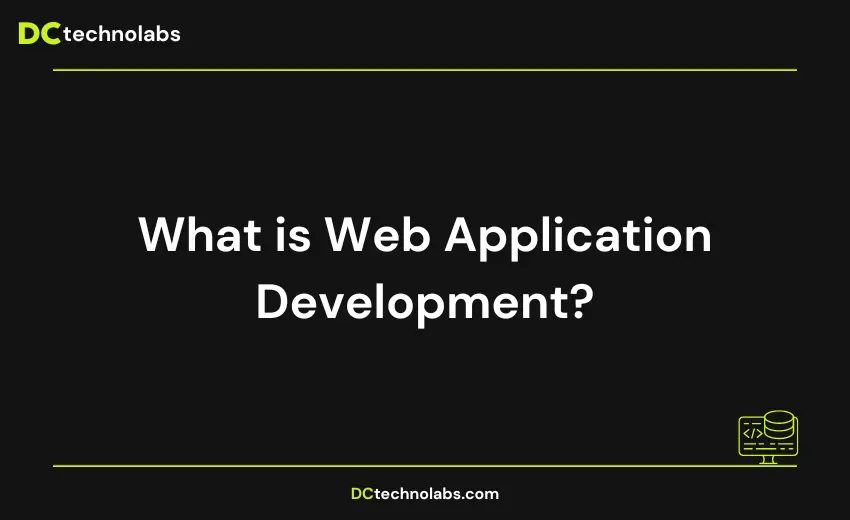 Web Application Development: Step-by-Step Guide for Beginners (2024)
