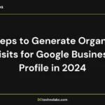 Steps to Generate Organic Visits for Google Business Profile in 2024