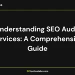 Understanding SEO Audit Services A Comprehensive Guide