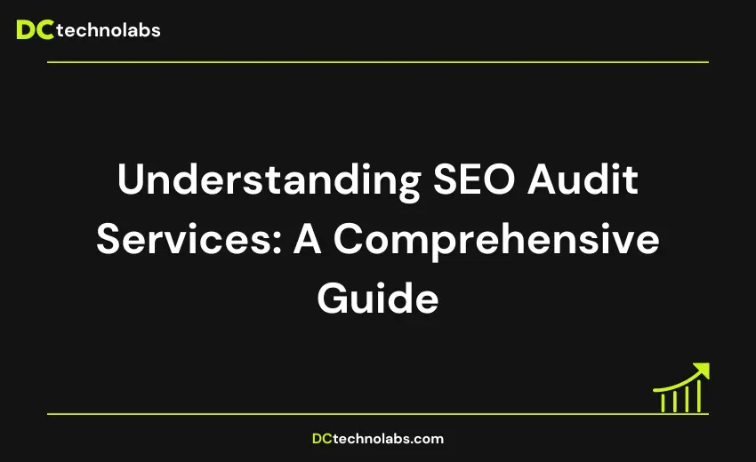 Understanding SEO Audit Services: A Comprehensive Guide