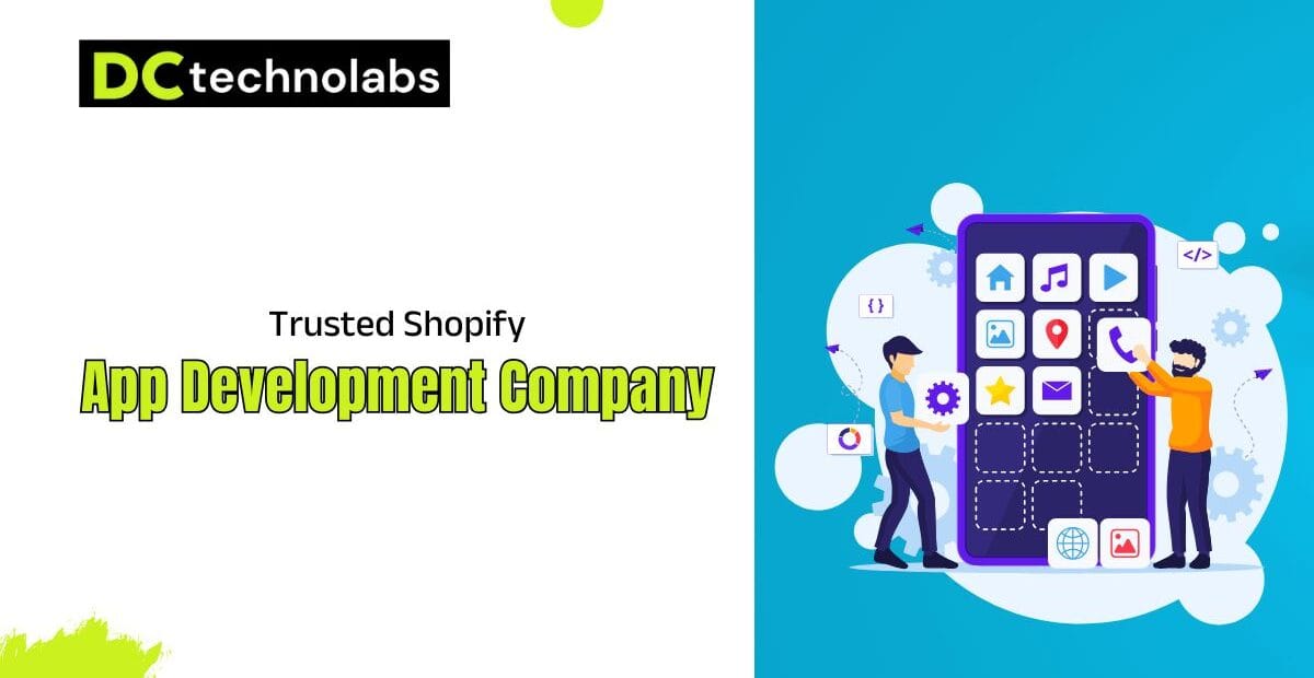 DC Technolabs: Trusted Shopify App Development Company